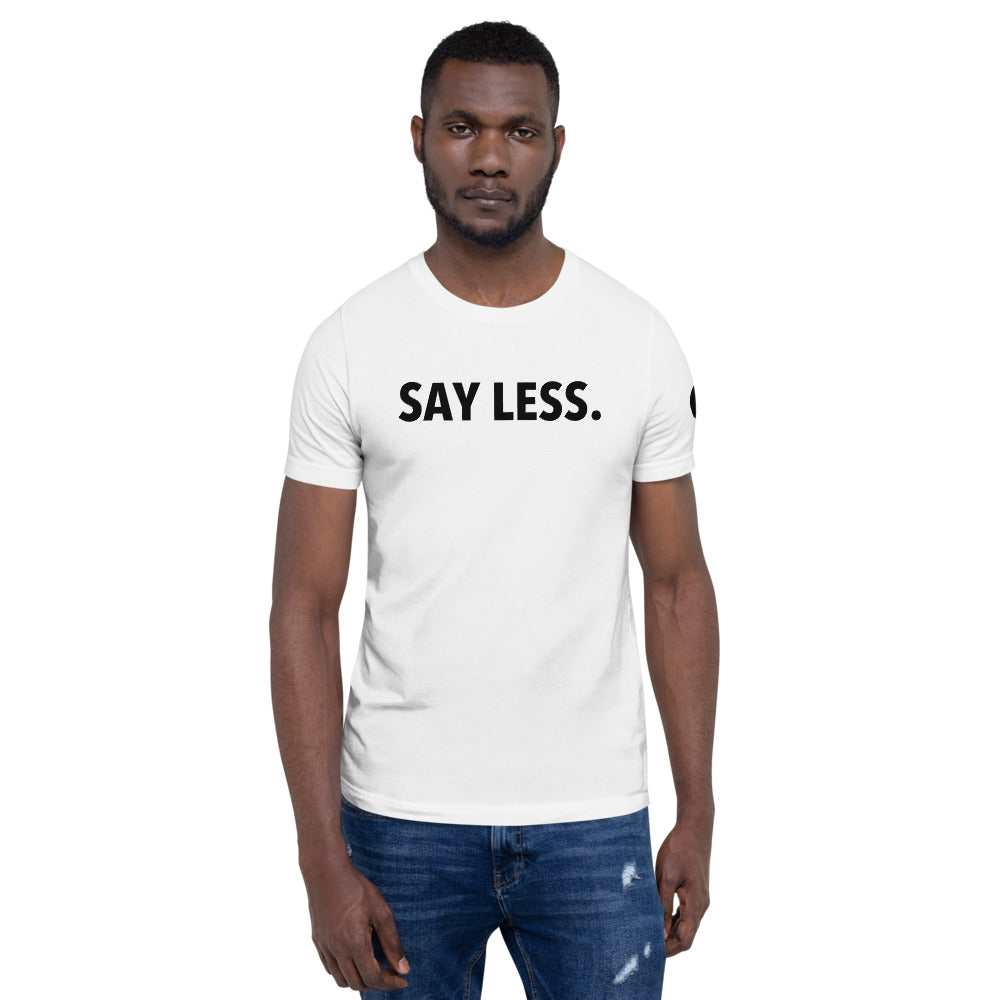 Say Less. Z-Shirt